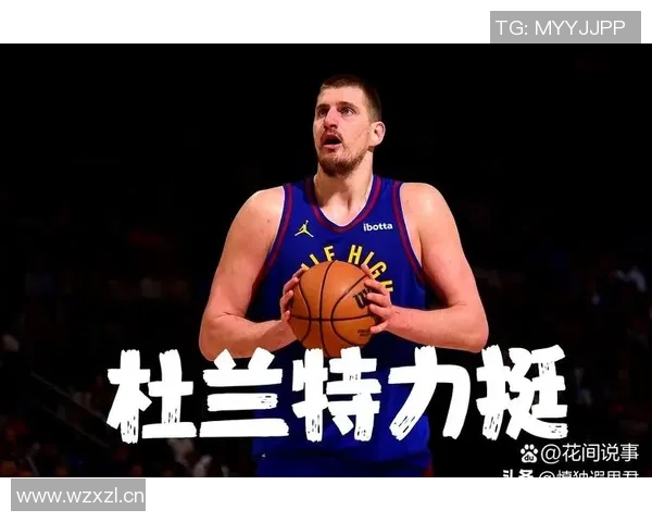 约基奇再创佳绩90以上真实命中率砍下30分历史第三次超越杜兰特